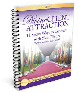 Divine Client Attraction - 11 Secret Ways to Connect with Your Clients